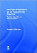 Teacher Preparation As an Inspirational Practice: Building Capacities for Responsiveness
