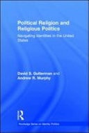 Political Religion and Religious Politics: Navigating Identities in the United States