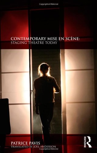 Contemporary Mise en Scène: Staging Theatre Today