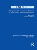 Breakthrough: Autobiographical Accounts of the Education of Some Socially Disadvantaged Children