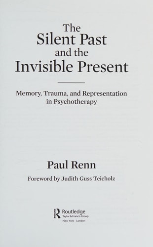 Silent Past and the Invisible Present: Memory, Trauma, and Representation in Psychotherapy