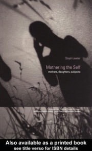 Mothering the Self: Mothers, Daughters, Subjects