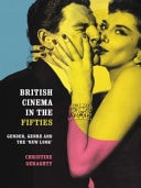 British Cinema in the Fifties: Gender, Genre and the 'New Look'