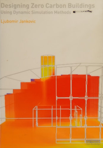 Designing Zero Carbon Buildings Using Dynamic Simulation Methods