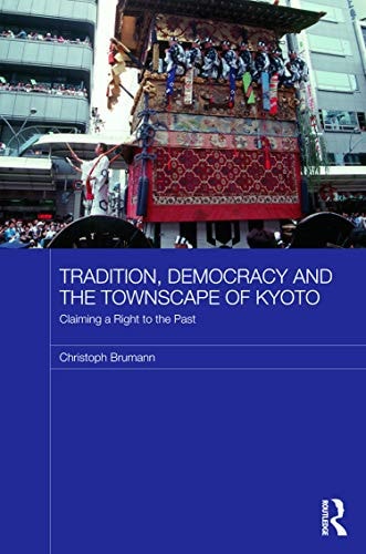 Tradition, democracy and the townscape of Kyoto: claiming a right to the past
