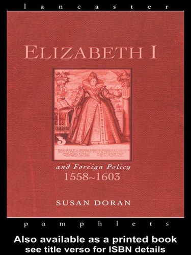 Elizabeth I and Foreign Policy, 1558-1603