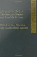 Science 3-13: The Past, the Present and Possible Futures