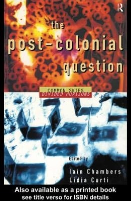 The Post-colonial Question: Common Skies, Divided Horizons