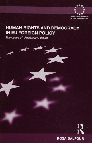 Human Rights and Democracy in EU Foreign Policy: The Cases of Ukraine and Egypt