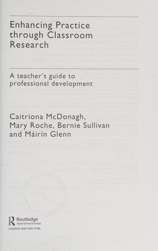 Enhancing Practice Through Classroom Research: A Teacher's Guide to Professional Development