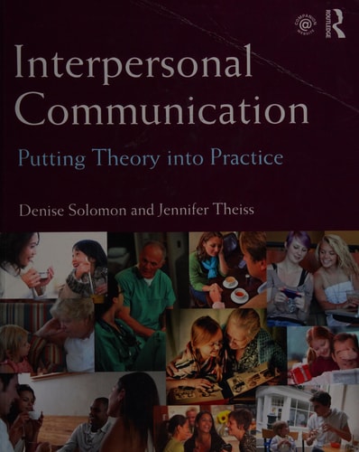 Interpersonal Communication: Putting Theory Into Practice