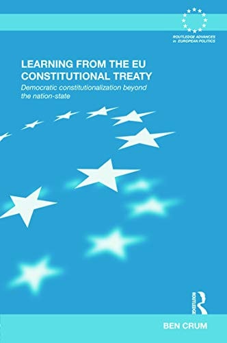 Learning from the EU Constitutional Treaty: Democratic Constitutionalization Beyond the Nation-State