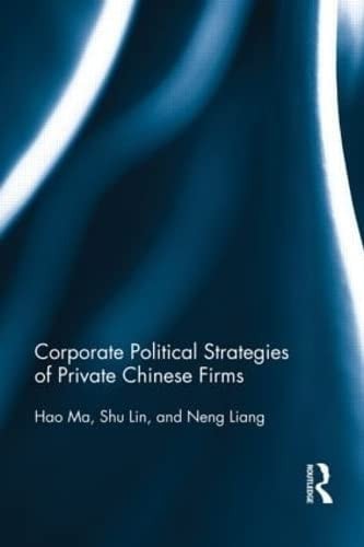 Corporate political strategies of private Chinese firms