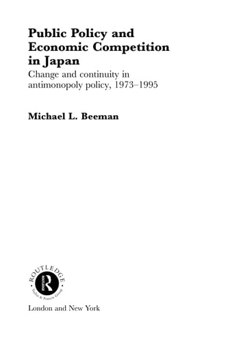 Public Policy and Economic Competition in Japan: Change and Continuity in Antimonopoly Policy, 1973-1995