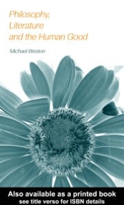 Philosophy, Literature and the Human Good