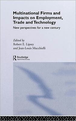 Multinational Firms and Impacts on Employment, Trade and Technology: New Perspectives for a New Century