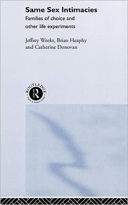 Same Sex Intimacies: Families of Choice and Other Life Experiments