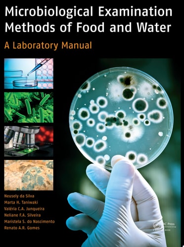 Microbiological Examination Methods of Food and Water: A Laboratory Manual