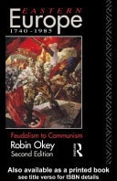 Eastern Europe 1740-1985: Feudalism to Communism