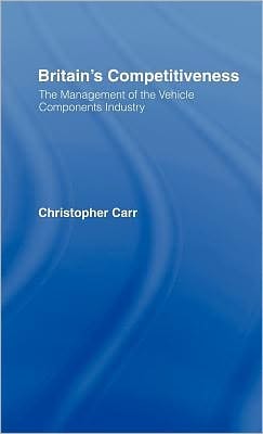 Britain's Competitiveness: The Management of the Vehicle Component Industry