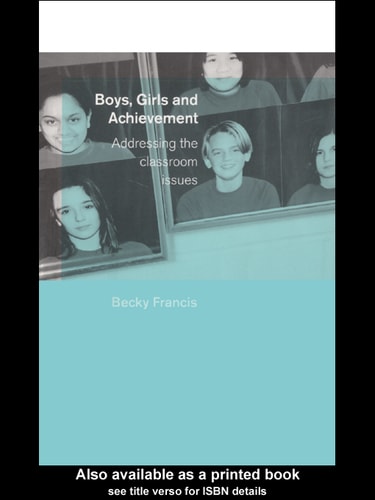Boys, Girls and Achievement: Addressing the Classroom Issues