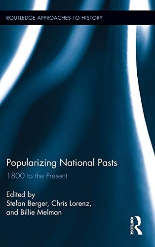 Popularizing National Pasts: 1800 to the Present