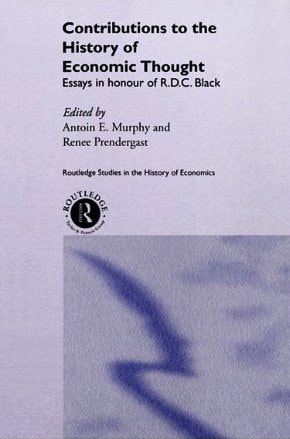 Contributions to the History of Economic Thought: Essays in Honour of R.D.C. Black