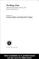 Working Time International Trends, Theory and Policy Perspectives