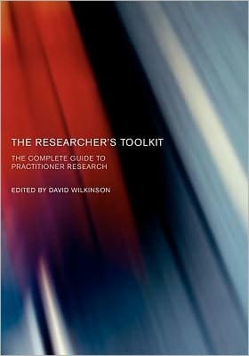 The Researcher's Toolkit: Complete Guide to Practitioner Research