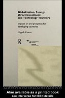 Globalization, Foreign Direct Investment, and Technology Transfers: Impacts on and Prospects for Developing Countries