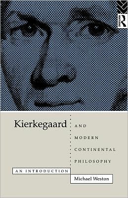 Kierkegaard and Modern Continental Philosophy: An Introduction
