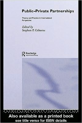 Public-Private Partnerships: Theory and Practice in International Perspective