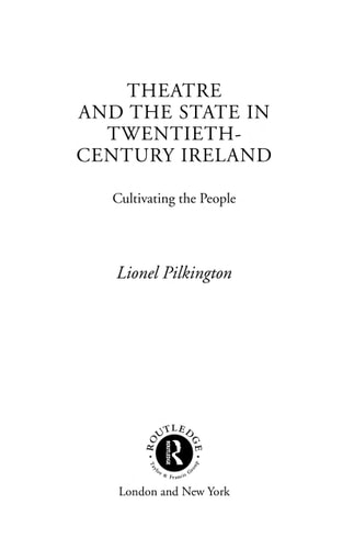 Theatre and the State in 20th Century Ireland: Cultivating the People