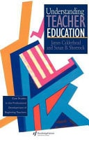 Understanding Teacher Education: Case Studies in the Professional Development of Beginning Teachers