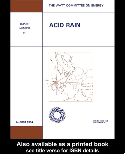 Acid Rain: Papers Presented at the Fifteenth Consultative Council Meeting of the Watt Committee on Energy