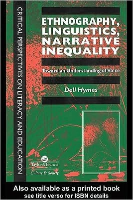 Ethnography, Linguistics, Narrative Inequality: Toward an Understanding of Voice