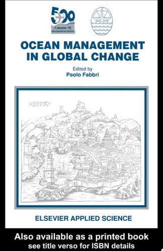 Ocean Management in Global Change: Proceedings of the Conference on Ocean Management in Global Change, Genoa, 22-26 June 1992