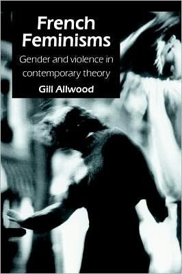 French Feminisms: Gender and Violence in Contemporary Theory