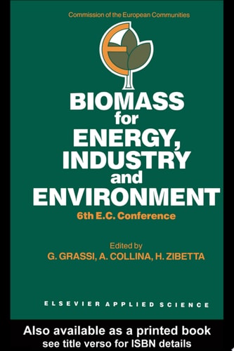 Biomass for Energy, Industry and Environment: 6th E. C. Conference