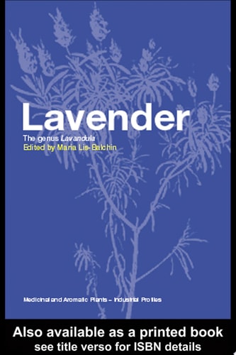 Lavender: The Genus Lavandula (Medicinal and Aromatic Plants - Industrial Profiles Book 29)
