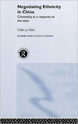 Negotiating Ethnicity in China: Citizenship As a Response to the State