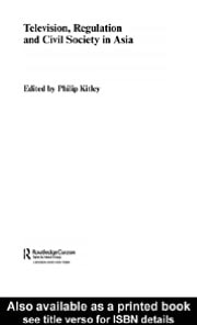 Television, Regulation and Civil Society in Asia