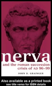 Nerva and the Roman Succession Crisis of AD 96-99