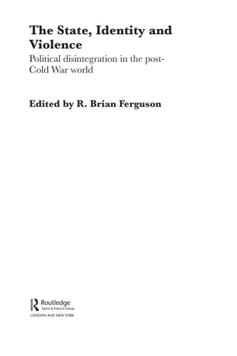 The State, Identity and Violence: Political Disintegration in the Post-Cold War World