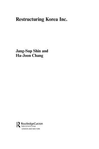 Restructuring 'Korea Inc.': Financial Crisis, Corporate Reform, and Institutional Change