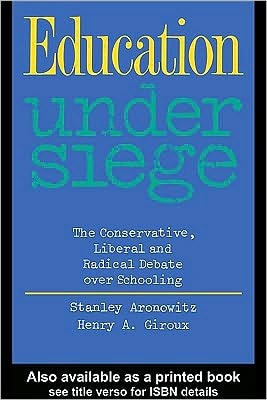 Education under Siege: The Conservative, Liberal and Radical Debate over Schooling
