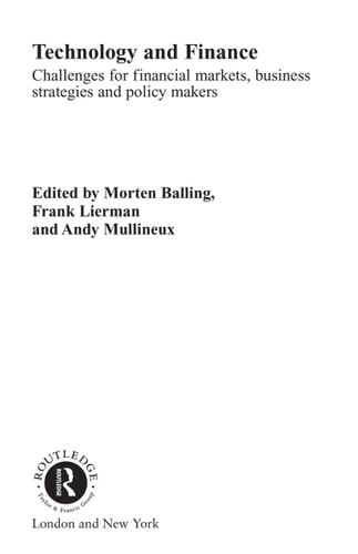 Technology and Finance: Challenges for Financial Markets, Business Strategies, and Policy Makers