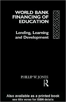 World Bank Financing of Education: Lending, Learning, and Development