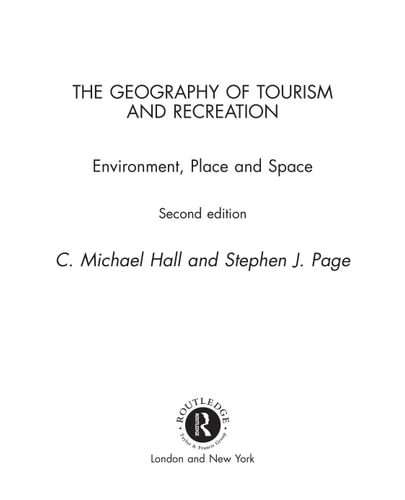 The Geography of Tourism and Recreation: Environment, Place and Space