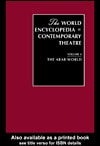 World Encyclopedia of Contemporary Theatre: The Arab World